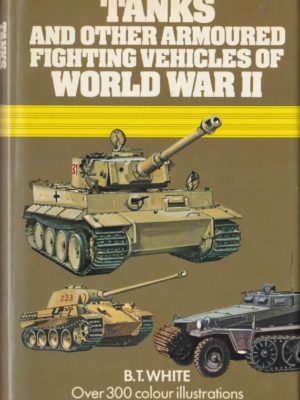TANKS AND OTHER ARMOURED FIGHTING VEHICLES OF WORLD WAR II