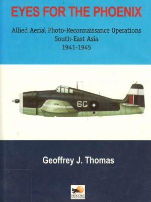 Allied Aerial Photo-Reconnaissance Operations South-East Asia 1941-1945