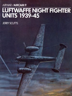 LUFTWAFFE NIGHT FIGHTER UNITS 1941-1945