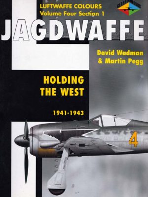 JAGDWAFFE - HOLDING THE WEST 1941-1943