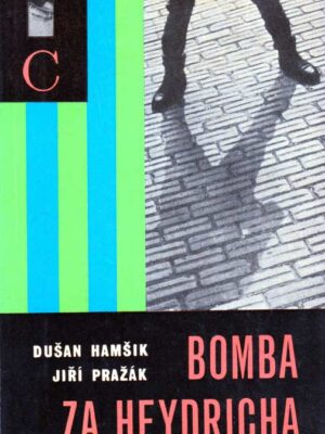 BOMBA ZA HEYDRICHA - Atentat na Rajnharda Hajdriha