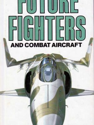 FUTURE FIGHTERS AND COMBAT AIRCRAFT