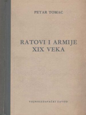 RATOVI I ARMIJE XIX VEKA - Petar Tomac