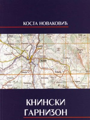 KNINSKI GARNIZON - Kosta Novaković