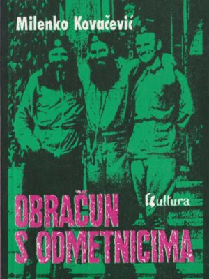 OBRAČUN S ODMETNICIMA - Milenko Kovačević
