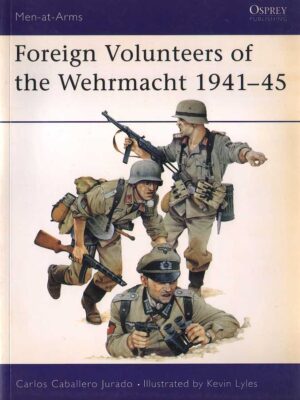 Foreign Volunteers of the Wehrmacht 1941-45