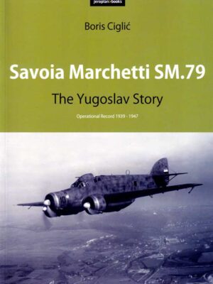 Savoia Marchetti SM.79 : The Yugoslav Story