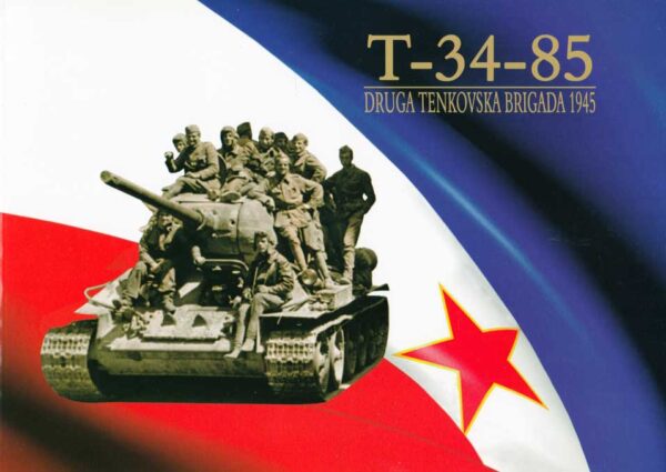 T-34-85 : Druga tenkovska brigada 1945