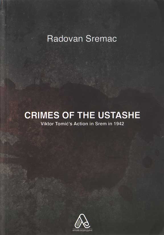 CRIMES OF THE USTASHE : Viktor Tomić's Action in Srem in 1942