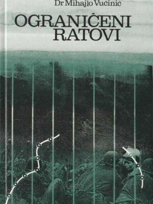 OGRANIČENI RATOVI - Dr Mihajlo Vučinić